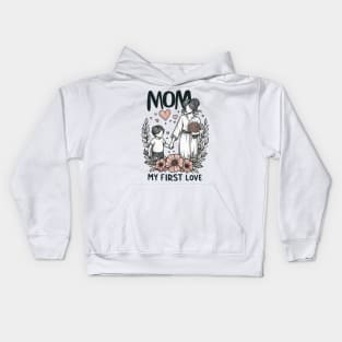 Mom, My First Love Kids Hoodie